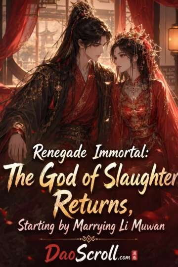 Cover of Renegade Immortal: The God of Slaughter Returns, Starting by Marrying Li Muwan